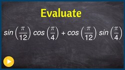 Evaluate sine sum or difference identity when given as an expression Instructional Video