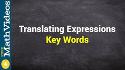 Overview Translating Expressions Key Words - Online Tutor - Free Math Videos Instructional Video