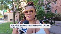 Legionnaires' outbreak reaches Parkchester; 2 cases confirmed in the past year News Clip