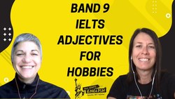Band 9 IELTS Adjectives for Hobbies - IELTS Energy 1087 Instructional Video