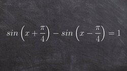 Learning to solve an equation by using the sum and difference formulas Instructional Video