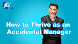 How to Thrive as an Accidental Manager Instructional Video