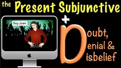 Spanish Present Subjunctive with Doubt, Denial & Disbelief (D) Instructional Video