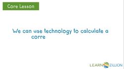 Calculating and Interpreting Correlation Coefficients with Technology Instructional Video