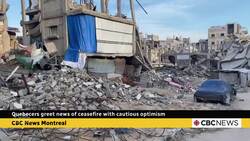 Quebecers greet news of ceasefire with cautious optimism News Clip