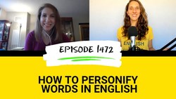 Al Ears English Podcast 1472: This Episode Is Calling Your Name! Personification in English Instructional Video