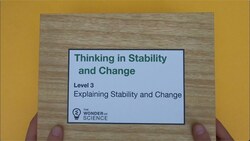 Thinking in Stability and Change - Level 3 - Explaining Stability and Change Instructional Video