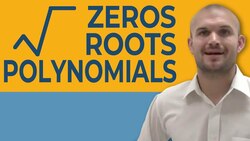 What do the zeros roots tell us of a polynomial Instructional Video