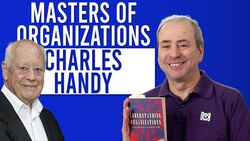 Charles Handy: Philosopher of Organizations Instructional Video
