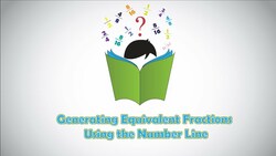 Generating Equivalent Fractions Using The Number Line Instructional Video