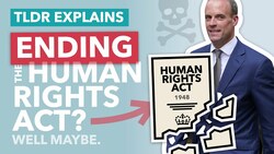 Scrapping the Human Rights Act: Why The Government Want Change - TLDR News Instructional Video