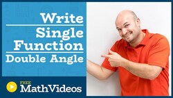 Master Writing an expression as one single angle using double angle formulas Instructional Video