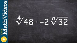 Learn how to simplify the product of the fourth root of two numbers ex 8 Instructional Video