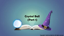 Crystal Ball (Part 1) (Comparing the value of the product to one of its factors based on the other factor) Instructional Video