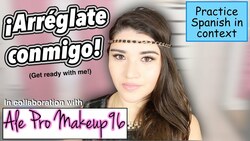 "Arréglate conmigo!" con Alejandra (Spanish in Context) Instructional Video