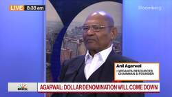 Vedanta's Agarwal Sees Dependency on Dollar to Come Down 30% News Clip