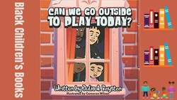 Can We Go Outside To Play Today by Julia A. Royston Instructional Video