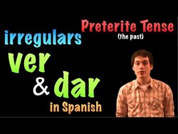 02 Spanish Lesson - Preterite - Irregulars - ver & dar Instructional Video