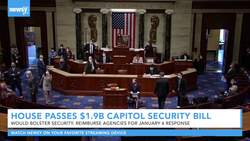 House Narrowly Approves $1.9B Capitol Security Funding Bill News Clip