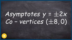 Write the equation of a hyperbola given the co vertices and asymptote Instructional Video