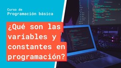 ¿Qué son las variables y constantes en programación? Instructional Video