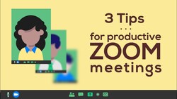 Maximizing Productivity: 3 Tips for Effective Zoom Meetings Instructional Video