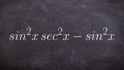 Simplify a trig identity by factoring out a trig term Instructional Video