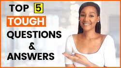 5 Tough Interview Questions and Answers Instructional Video