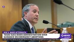Texas Sues Biden Administration Over Emergency Abortion Guidance News Clip