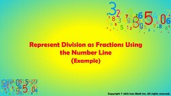 Represent Division as Fractions Using the Number Line (Example) Instructional Video