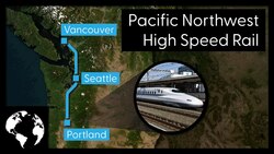 High Speed Rail In The Pacific Northwest: Connecting Portland, Seattle and Vancouver! Instructional Video