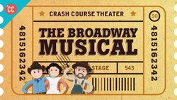 Broadway Book Musicals: Crash Course Theater #50 Instructional Video
