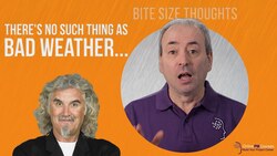 There's No Such Thing as Bad Weather | Bite Sized Project Management Thought from Billy Connolly Instructional Video