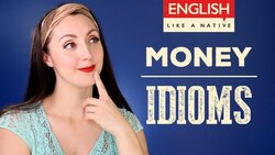 Money Money Money - Top Idioms In English Instructional Video