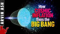 Cosmic Inflation: Solving Big Bang Mysteries Instructional Video