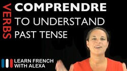 Comprendre (to understand) — Past Tense Instructional Video