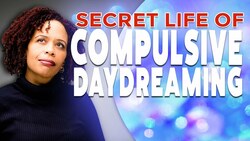 Maladaptive Daydreaming vs Mind wandering – How To Tell the Difference Instructional Video