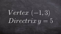 How to write the equation of a parabola given vertex and directrix Instructional Video
