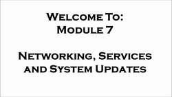 Complete Linux Training Course to Get Your Dream IT Job - Welcome to Module 7 Instructional Video