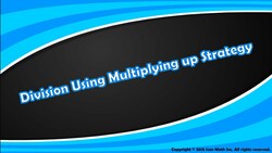 Division Using Multiplying up Strategy Instructional Video