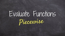 Evaluate piecewise functions Instructional Video
