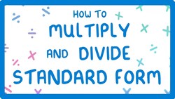 How to Multiply and Divide in Standard Form (Part 3/4) #25 Instructional Video