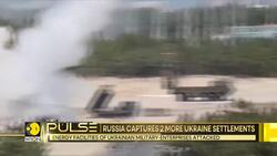 Russia-Ukraine War: Russia Claims It Took Control Of 2 Settlements In Eastern Ukraine | WION Pulse News Clip