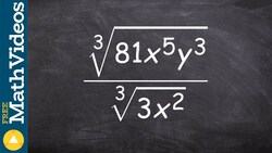 Learning to find the quotient of the third root, cube root(81x^5 y^3) / cube root(3x^2) Instructional Video