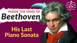 Beethoven's Last Piano Sonata - Inside the Mind of Beethoven Instructional Video