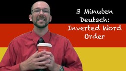 Inverted Word Order - 3 Minuten Deutsch Lesson #13 - Deutsch lernen Instructional Video