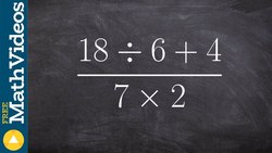 Simplify expressions both denominator and numerator, (18/6 + 4)/(7 x 2) Instructional Video