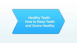 How to Keep Teeth & Gums Healthy Instructional Video