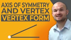 How do you find the axis of symmetry and vertex in vertex form Instructional Video