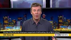 Former Surrey municipal employee suspected of defrauding city of $2.5 million News Clip
